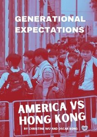 bokomslag Generational Expectations: America vs Hong Kong