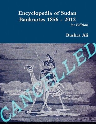 bokomslag Encyclopedia of Sudan Banknotes 1856 - 2012