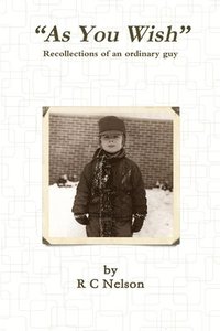 bokomslag "As You Wish" Recollections of an ordinary guy