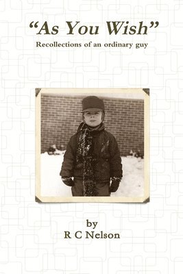 bokomslag "As You Wish" Recollections of an ordinary guy