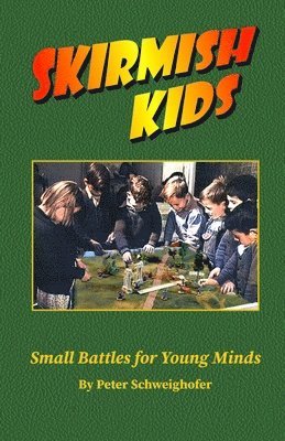 Peter Schweighofer - Skirmish Kids, Häftad