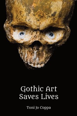 bokomslag Gothic Art Saves Lives