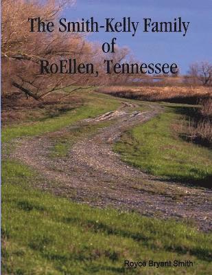 The Smith-Kelly Family of RoEllen, Tennessee 1