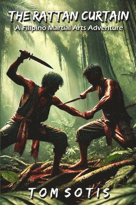 bokomslag The Rattan Curtain: A Filipino Martial Arts Adventure