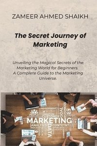 bokomslag The Secret Journey of Marketing