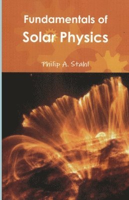 bokomslag Fundamentals of Solar Physics