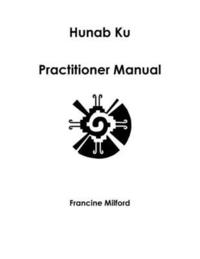bokomslag Hunab Ku Practitioner Manual