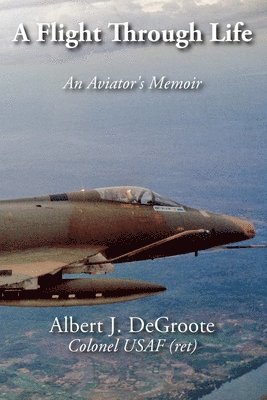 bokomslag Flight Through Life - An Aviator's Memoir
