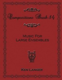 bokomslag Compositions Book 14: Music for Large Ensembles