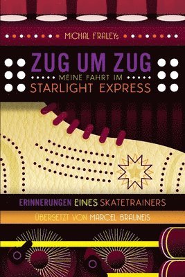 Zug Um Zug: Meine Fahrt Im Starlight Express 1