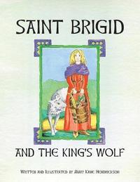 bokomslag Saint Brigid and the King's Wolf