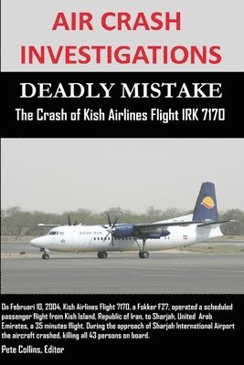 AIR CRASH INVESTIGATIONS - DEADLY MISTAKE - The Crash of Kish Airlines Flight IRK 7170 1