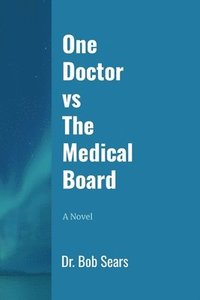 bokomslag One Doctor vs The Medical Board