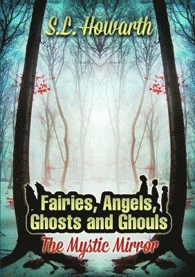 bokomslag Fairies, Angels, Ghosts and Ghouls: the Mystic Mirror