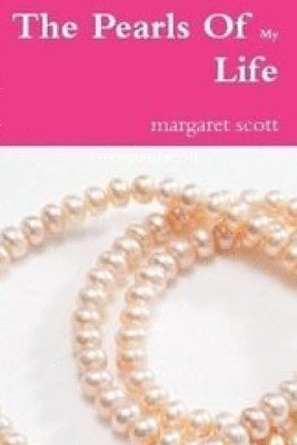 margaret scott - Pearls of My Life, Häftad