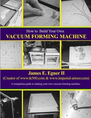bokomslag Build Your Own Vacuum Form Machine