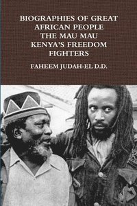 bokomslag BIOGRAPHIES OF GREAT AFRICAN PEOPLE THE MAU MAU KENYAN'S FREEDOM FIGHTERS