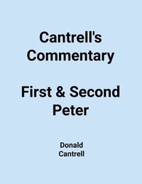 bokomslag Cantrell's Commentary First & Second Peter