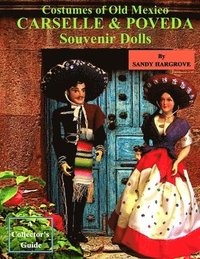 bokomslag Costumes of Old Mexico Carselle & Poveda Souvenir Dolls