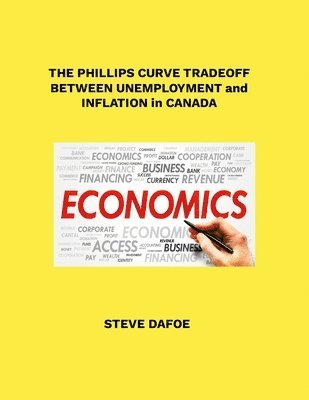 bokomslag The Phillips Curve Tradeoff Between Unemployment and Inflation in Canada