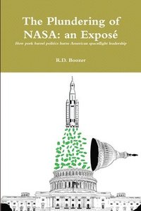 bokomslag The Plundering of NASA: an Expose