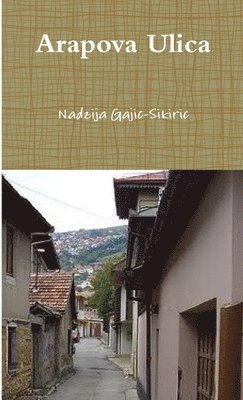 Nadzija Gajic-Sikiric - Arapova Ulica, Häftad