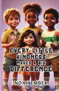 bokomslag Every Little Kindness Makes a Big Difference