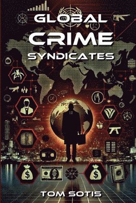 bokomslag Global Crime Syndicates