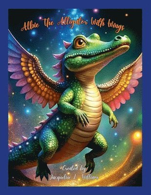 Jacqueline Williams - Albie The Alligator With Wings, Häftad