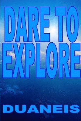 Dare to Explore 1