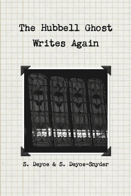 S Deyoe, S. Deyoe - Hubbell Ghost Writes Again, Häftad