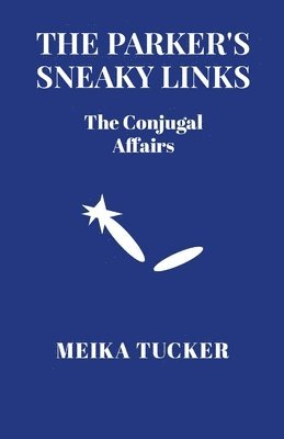 Meika Tucker - Parker's Sneaky Link, Häftad