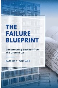 bokomslag The Failure Blueprint