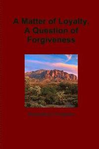 bokomslag Matter of Loyalty, A Question of Forgiveness