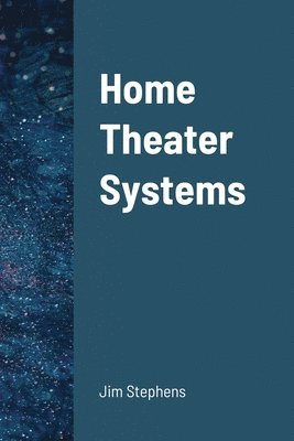 Jim Stephens - Home Theater Systems, Häftad