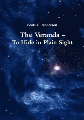 Scott C. Anderson - Veranda - To Hide in Plain Sight, Häftad