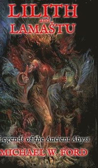 bokomslag Lilith and Lamastu: Legends of the Ancient Abyss