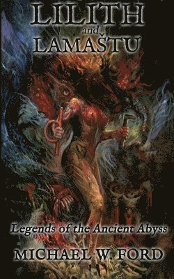 bokomslag Lilith and Lamastu: Legends of the Ancient Abyss