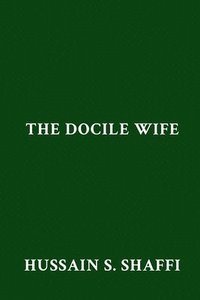 bokomslag The Docile Wife