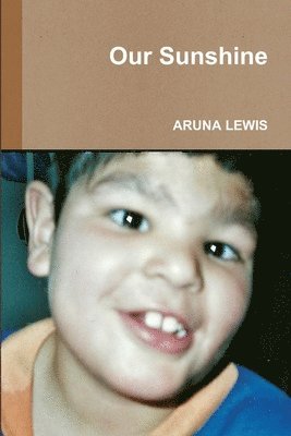 ARUNA LEWIS, Aruna Lewis - Our Sunshine, Häftad