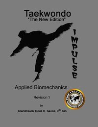 bokomslag Taekwondo The New Edition, Applied Biomechanics, Revision 1