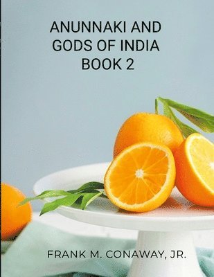 Anunnaki and Gods of India Book 2