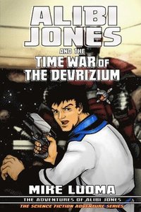 bokomslag Alibi Jones and the Time War of The Devrizium