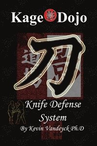 bokomslag Kage Dojo Knife Defense System