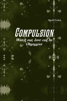 Compulsion 1