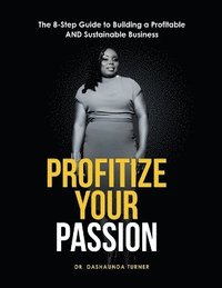 bokomslag Profitize Your Passion