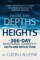 From the Depths to the Heights A 366-Day Devotional Journey of Faith and Reflection