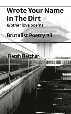 Fletch Fletcher - Wrote Your Name in the Dirt, Häftad
