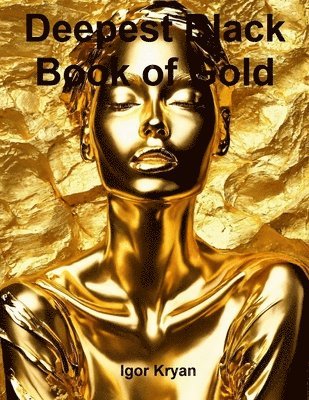 Igor Kryan - Deepest Black Book of Gold, Häftad