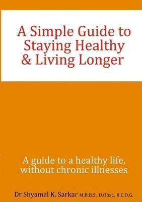 bokomslag Simple Guide to Staying Healthy & Living Longer